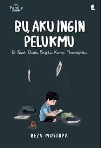 Image of Bu, Aku Ingin Pelukmu di saat Dunia Begitu Keras Menempaku