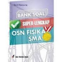 Image of Bank Soal Super - Lengkap OSN Fisika SMA