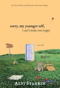 Image of Sorry, my younger self, i can't make you happy...but i will